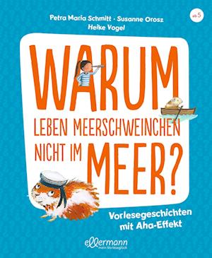 Cover for Petra Maria Schmitt · Warum leben Meerschweinchen nicht im Meer? (Book) (2023)