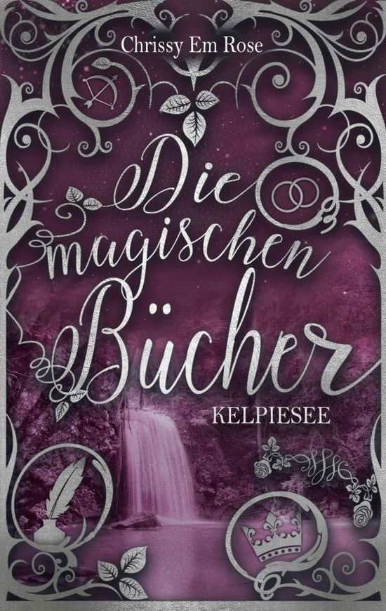 Cover for Chrissy Em Rose · Die magischen Bucher: Kelpiesee (Paperback Book) (2020)