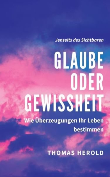 Cover for Herold · Glaube oder Gewissheit (Buch) (2020)