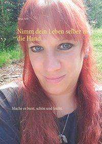 Cover for Arlt · Nimm dein Leben selber in die Hand (Book)