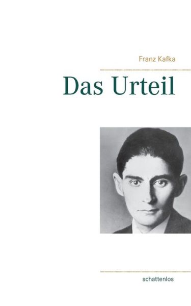 Das Urteil - Kafka - Books -  - 9783752854800 - August 28, 2018