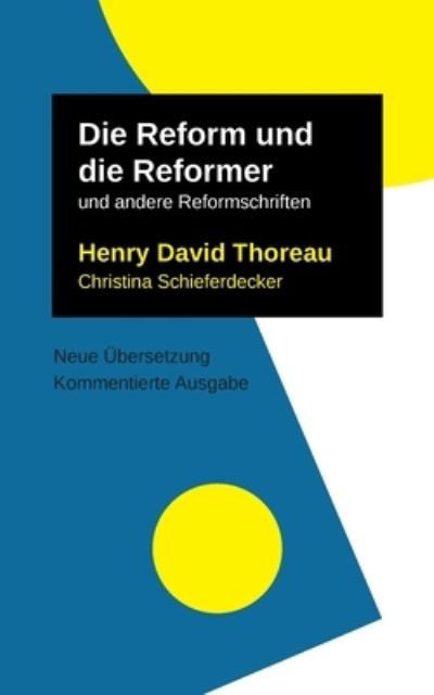 Die Reform und die Reformer - Henry David Thoreau - Livros - Books on Demand - 9783755741800 - 14 de dezembro de 2021