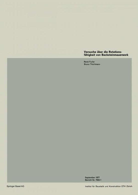 Cover for Furler · Versuche UEber Die Rotationsfahigkeit Von Backsteinmauerwerk - Institut Fur Baustatik. Versuchsberichte (Taschenbuch) [1977 edition] (1978)