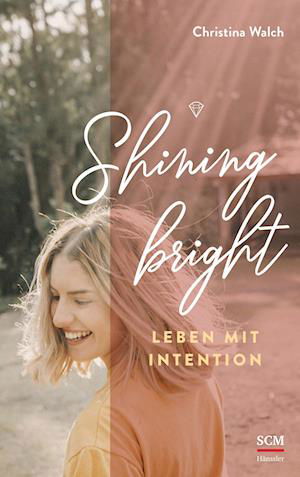 Shining bright - Christina Walch - Książki - SCM Hänssler - 9783775161800 - 7 grudnia 2022