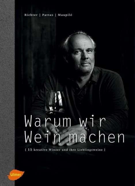 Warum wir Wein machen - Richter - Bücher -  - 9783800182800 - 