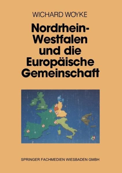 Cover for Wichard Woyke · Nordrhein-Westfalen und die Europaische Gemeinschaft (Taschenbuch) [1990 edition] (1991)