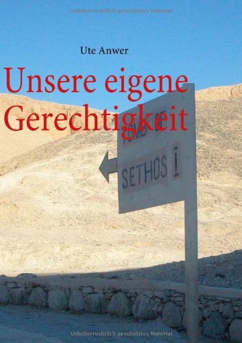 Cover for Ute Anwer · Unsere Eigene Gerechtigkeit (Paperback Book) [German edition] (2009)