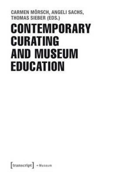 Cover for Carmen Moersch · Contemporary Curating and Museum Education - Museum (Paperback Book) (2021)