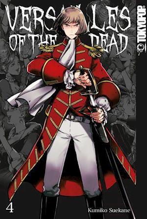 Versailles of the Dead 04 - Kumiko Suekane - Books - TOKYOPOP - 9783842069800 - July 7, 2021