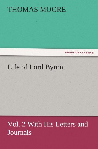 Cover for Thomas Moore · Life of Lord Byron, Vol. 2 with His Letters and Journals (Tredition Classics) (Paperback Book) (2011)