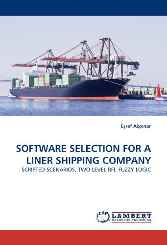 Cover for Esref Akpinar · Software Selection for a Liner Shipping Company: Scripted Scenarios, Two Level Rfi, Fuzzy Logic (Paperback Bog) (2011)