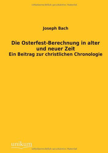 Cover for Joseph Bach · Die Osterfest-berechnung in Alter Und Neuer Zeit (Paperback Book) [German edition] (2012)