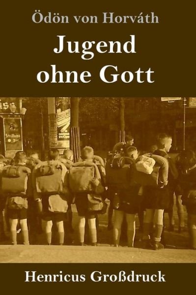 Cover for Oedoen Von Horvath · Jugend ohne Gott (Grossdruck) (Hardcover bog) (2019)