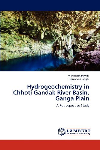 Cover for Dhruv Sen Singh · Hydrogeochemistry in Chhoti Gandak River Basin, Ganga Plain: a Retrospective Study (Paperback Bog) (2012)