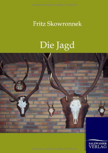 Cover for Fritz Skowronnek · Die Jagd (Paperback Book) [German edition] (2012)