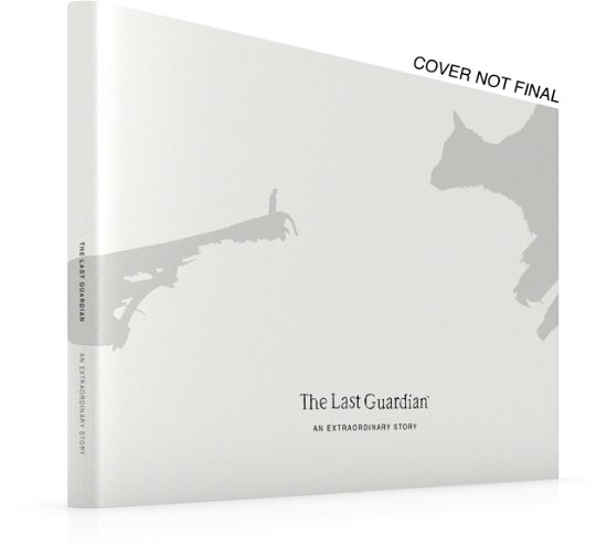 Cover for Future Press · The Last Guardian: An Extraordinary Story Artbook (Bok) (2017)