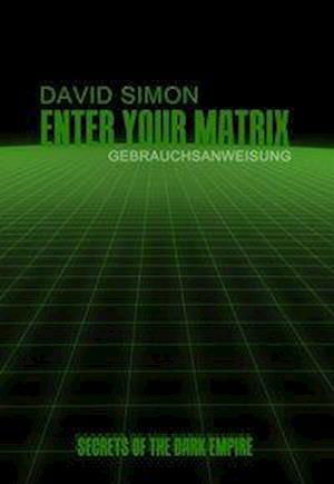 Enter your Matrix - David Simon - Books - Idea Verlag GmbH - 9783887932800 - October 15, 2004