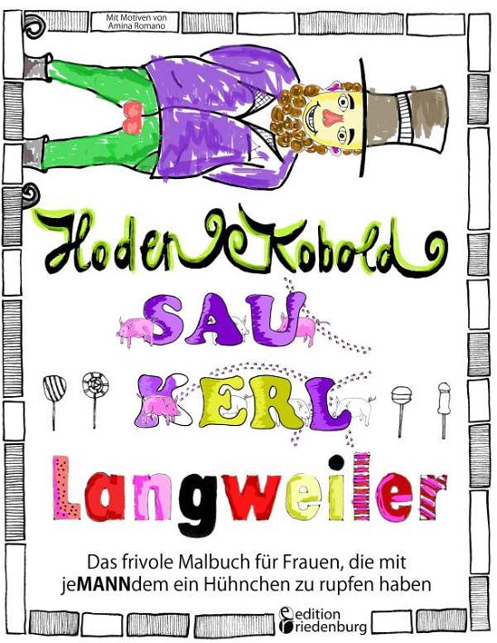Hodenkobold, Saukerl, Langweiler - Romano - Bøger -  - 9783903085800 - 
