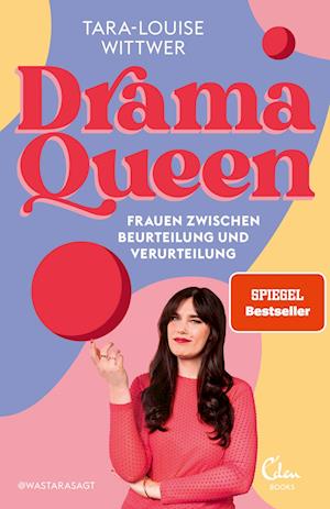 Dramaqueen: Frauen zwischen Beurteilung und Verurteilung - Tara-Louise Wittwer - Books - Eden Books - ein Verlag der Edel Verlags - 9783959103800 - October 11, 2022