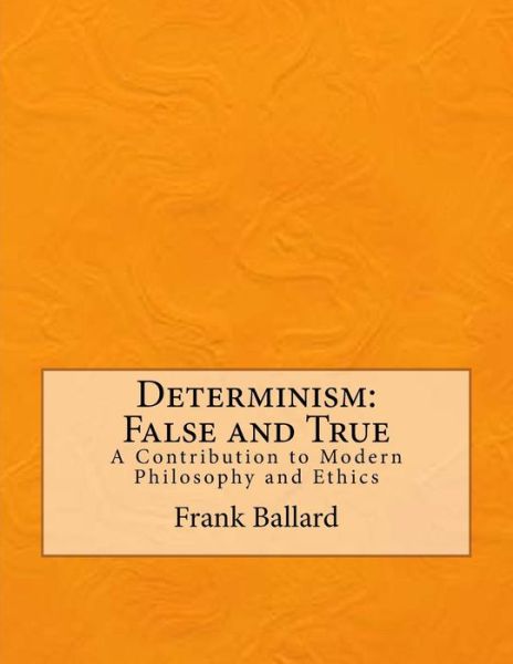 Determinism - Frank Ballard - Books - Reprint Publishing - 9783959400800 - August 31, 2015