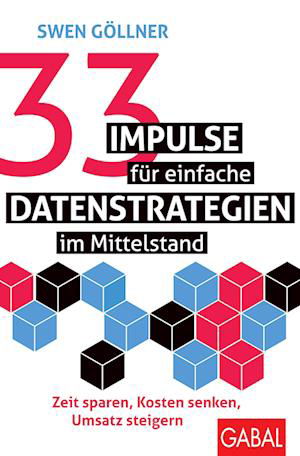 Cover for GÃ¶llner Swen · 33 Impulse FÃ¼r Einfache Datenstrategien Im Mittelstand (Book)