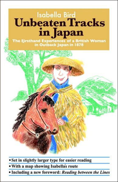 Cover for Isabella L Bird · Unbeaten Tracks in Japan: the Firsthand Experiences of a British Woman in Outback Japan in 1878 (Taschenbuch) (2006)