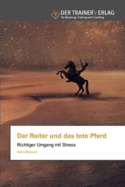 Cover for Mario Bossert · Der Reiter und das tote Pferd (Paperback Book) (2021)