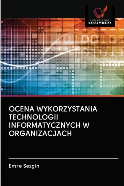 Cover for Emre Sezgin · Ocena Wykorzystania Technologii Informatycznych W Organizacjach (Paperback Book) (2020)