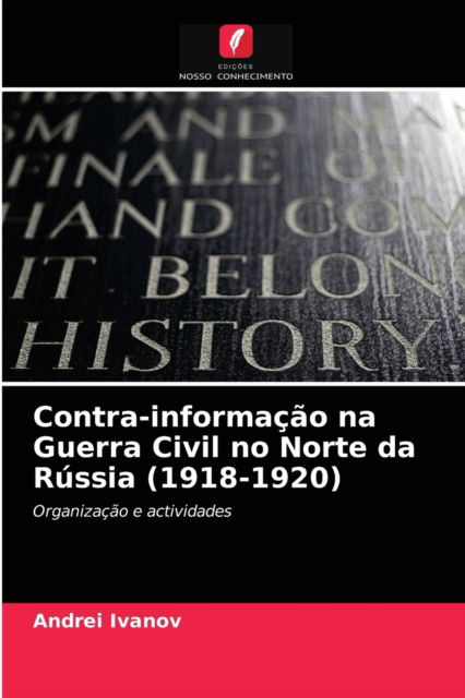 Cover for Andrei Ivanov · Contra-informacao na Guerra Civil no Norte da Russia (1918-1920) (Paperback Book) (2021)