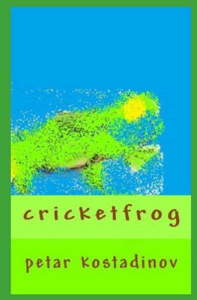 Cover for Petar Kostadinov · Cricketfrog (Pocketbok) (2021)