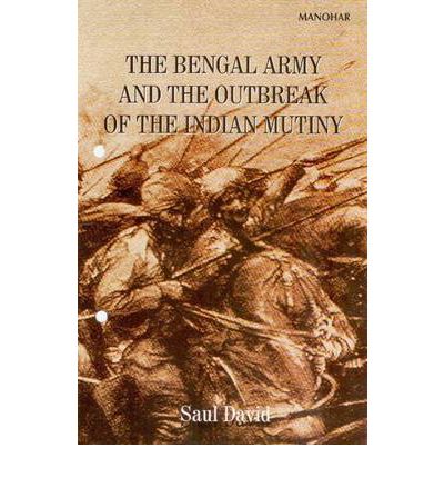 Cover for Saul David · Bengal Army &amp; the Outbreak of the Indian Mutiny (Hardcover Book) (2009)