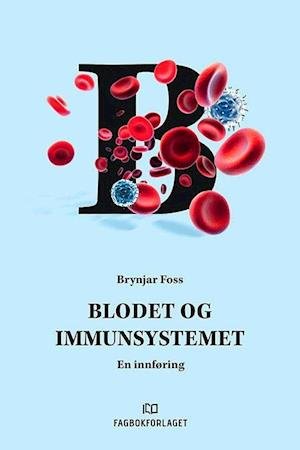 Cover for Foss Brynjar · Blodet og immunsystemet : en innføring (Sewn Spine Book) (2018)