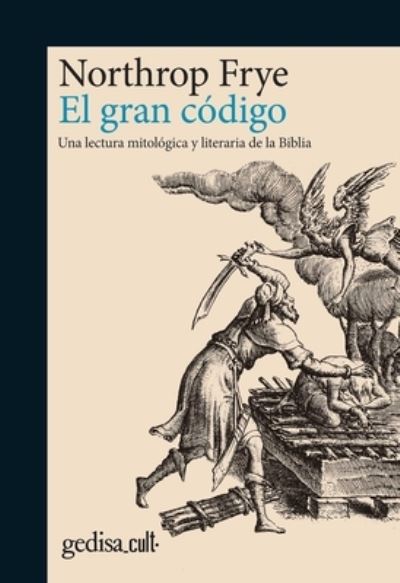 Cover for Northrop Frye · El Gran Codigo (Paperback Book) (2021)