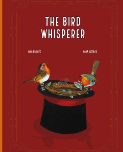 Cover for Ana Eulate · The Bird Whisperer (Hardcover Book) (2024)