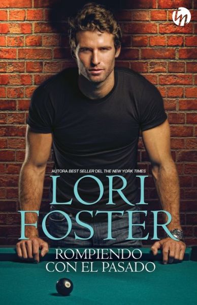 Rompiendo con el pasado - Lori Foster - Books - Top Novel - 9788468787800 - December 28, 2018