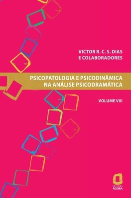 Cover for Agora (Summus) · Psicopatologia E PsicodinÂmica Na AnÁlise PsicodramÁtica - Volume Viii (Paperback Book) (2021)