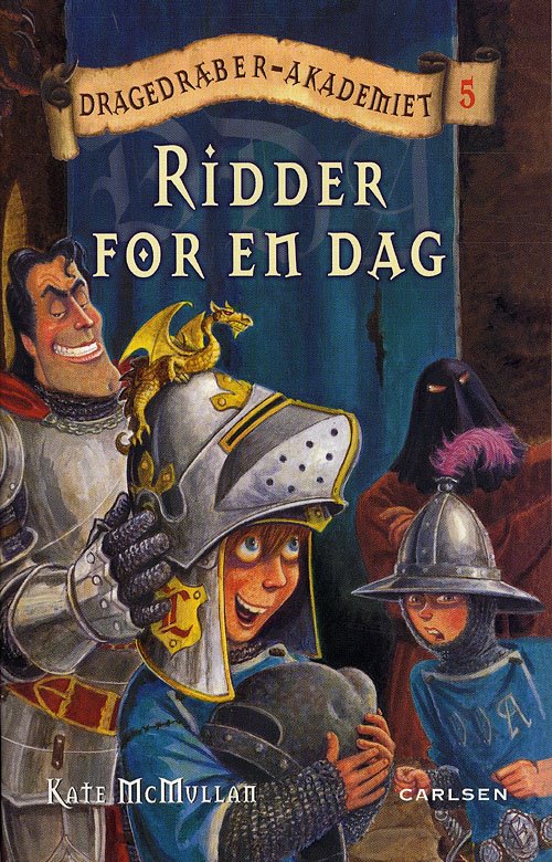 Cover for Kate McMullan · Knight for a Day: Dragedræber-akademiet 5: Ridder for en dag (Taschenbuch) [2. Ausgabe] (2010)