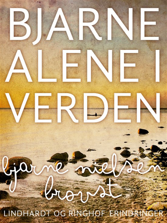 Cover for Bjarne Nielsen Brovst · Bjarne alene i verden (Heftet bok) [1. utgave] (2018)