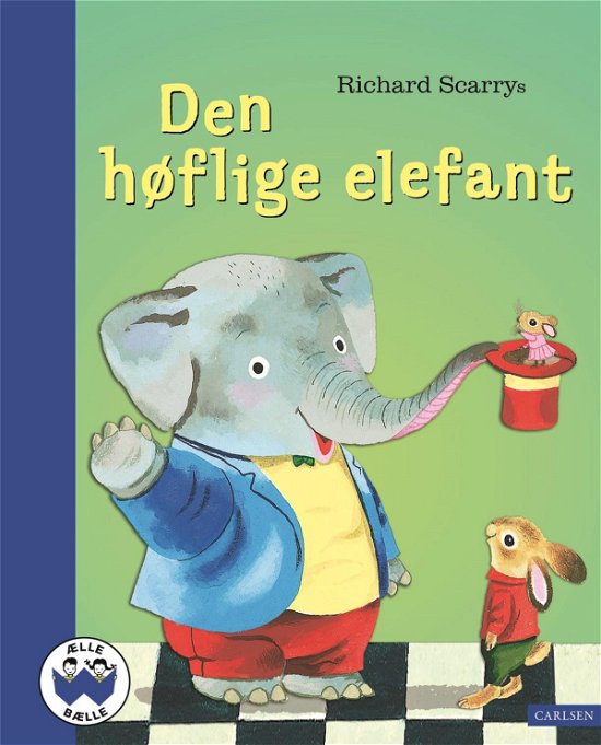 Cover for Richard Scarry · Ælle Bælle: Den høflige elefant (Innbunden bok) [1. utgave] (2023)