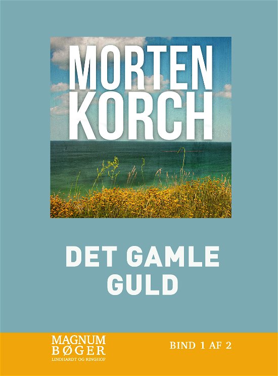 Cover for Morten Korch · Det gamle guld (Storskrift) (Bound Book) [2nd edition] (2022)