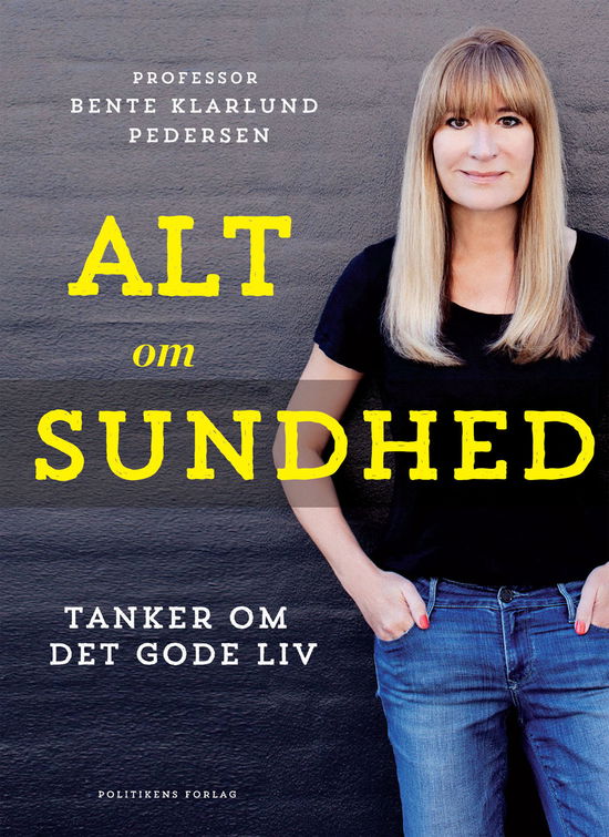 Cover for Bente Klarlund Pedersen · Alt om sundhed - Tanker om det gode liv (Gebundenes Buch) [1. Ausgabe] [Hardback] (2013)