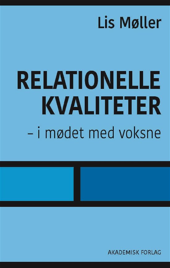 Cover for Lis Møller · Relationelle kvaliteter -  i mødet med voksne (Heftet bok) [1. utgave] (2019)