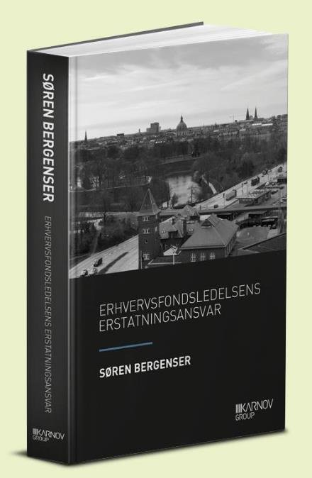 Cover for Søren Bergenser · Erhvervsfondsledelsens erstatningsansvar (Sewn Spine Book) [1st edition] (2017)