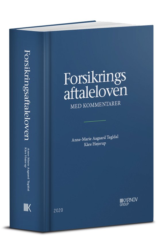 Cover for Kåre Højerup &amp; Anne-Marie Aagaard Tegldal · Forsikringsaftaleloven (Innbunden bok) [1. utgave] (2020)