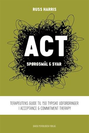 Cover for Russ Harris · ACT - spørgsmål &amp; svar (Sewn Spine Book) [1º edição] (2019)