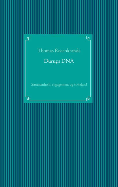 Cover for Thomas Rosenkrands · Durups DNA - sammenhold, engagement og virkelyst! (Paperback Book) [1º edição] (2015)