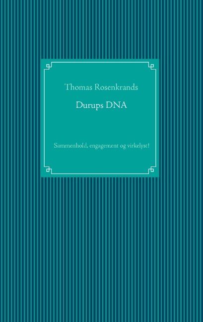 Cover for Thomas Rosenkrands · Durups DNA - sammenhold, engagement og virkelyst! (Paperback Bog) [1. udgave] (2015)