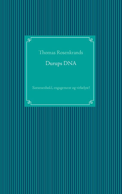 Cover for Thomas Rosenkrands · Durups DNA - sammenhold, engagement og virkelyst! (Taschenbuch) [1. Ausgabe] (2015)