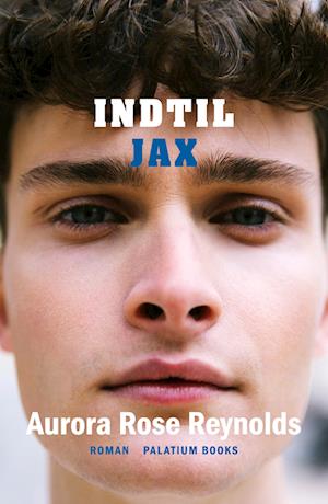 Indtil #6: Indtil Jax - Aurora Rose Reynolds - Bøger - Palatium Books ApS - 9788772310800 - 12. marts 2024