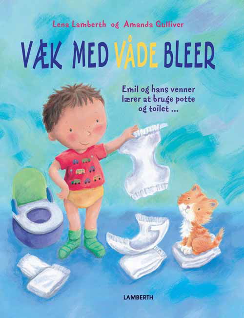 Cover for Lena Lamberth · Væk med våde bleer (Bound Book) [1.º edición] [Indbundet] (2013)